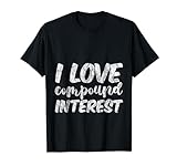 I Love Compound Interest -- T-Shirt