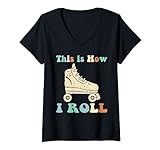 Damen 70's This is How I Roll Shirt Vintage Rollschuhe Retro T T-Shirt mit V-Ausschnitt