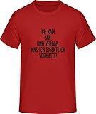 Ich kam, SAH und vergaß, was ich eigentlich vorhatte! T-Shirt • Größe: 5XL