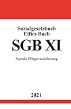 Sozialgesetzbuch Elftes Buch (SGB XI): Soziale Pflegeversicherung: Soziale Pflegeversicherung.DE