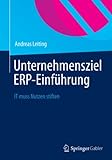 Unternehmensziel ERP-Einführung: IT muss Nutzen stiften