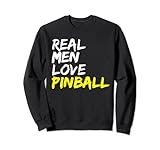 Flipper Spruch Pinball Flipperautomat Real Men Love Pinball Sweatshirt
