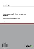 (Intellectual) Property Rights, Transaktionskosten und Governance-Strukturen in Open Source Software Projekten: Eine institutionenökonomische Betrachtung