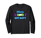 Funny Mima Is Off Duty - Grandmother Time Langarmshirt