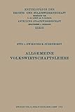 Allgemeine Volkswirtschaftslehre (Enzyklopädie der Rechts- und Staatswissenschaft (33), Band 33)