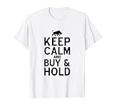 Keep Calm And Buy & Hold T-Shirt I Aktien Börse