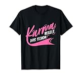 Karma regelt das schon Spruch Karma Geschenk Karma T-Shirt