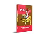 Polo Customized Notebook: Discover A Unique Brand For Your Taste (English Edition)