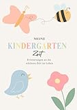 Meine Kindergartenzeit - Erinnerungen an die schönste Zeit im Leben: Erstellen Sie für Ihr Kind ein wertvolles Andenken an die Kindergarten Jahre. Fragen zum Ausfüllen. Platz für F