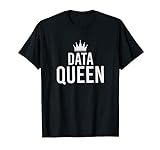 Data Queen Lustiges Wissenschaftler-Software-Ingenieur Dateneingabe Geschenk T-Shirt