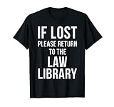 Bibliotheksrecht, Schulstudenten, Bar Prüfung – If Lost Please T-Shirt
