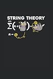 String Theory: Lustige String Theorie Humor Physik Katzenliebhaberin Mädchen Notizbuch DIN A5 120 Seiten für Notizen Zeichnungen Formeln | Organizer Schreibheft Planer Tagebuch