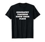 I Love Geography World Map Geography Zitate T-Shirt
