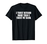 Finanz - Kryptowährung - Ich vertraue Bitcoin mehr T-Shirt