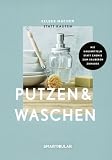 Selber machen statt kaufen – Putzen & Waschen: Mit Hausmitteln statt Chemie zum sauberen Z