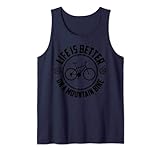 Life Is Better On A Mountain Bike | Cute Cycling Funny Gift Tank Top