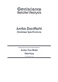 Jumbo Zoo-Markt - Germany: Retailer Analysis Database Specifications (Omniscience Retailer Analysis - Germany Book 52420) (English Edition)