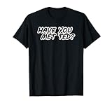 Lustiges Geschenk mit Aufschrift 'How I Met Your Mother Have You Met Ted T-Shirt
