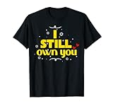 I Still Own You Tee Fußball Motivational Retro Vantage T-Shirt