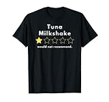 Thunfisch Milkshake - ein Stern von fünf Würde nicht empfehlen. T-Shirt