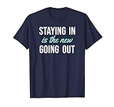 Trendy Staying In Is The New Going Out T-Shirt