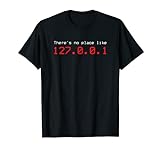 No Place 127. 0. 0. 1 Localhost IP-Adresse Computer Geek T-Shirt