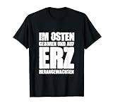 Im Osten geboren auf Erz herangewachsen DDR Ossi Erzgebirge T-Shirt