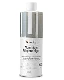 X-trading Aluminium Pflegereiniger 500 ml - Extra-starker Premium Aluminium Reiniger für Aluminium natur, eloxiert, pulverbeschichtet und lack
