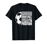 Defender Brick Wall Position Sport Fußball T-Shirt