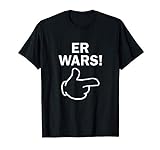 Er Wars Spruch Comic Hand Fun T-Shirt