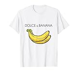 Dolce And Banana T Shirt, Funny Cute Graphic Design Banane T-Shirt