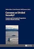 Common or Divided Security?: German and Norwegian Perspectives on Euro-Atlantic Security