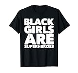Black Girls Are Superheroes Junzeenth T-Shirt