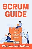 Scrum Guide: What You Need To Know (English Edition)