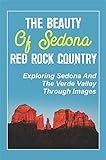 The Beauty Of Sedona Red Rock Country: Exploring Sedona And The Verde Valley Through Images: Verde Valley Map (English Edition)