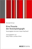 Eine Theorie der Sozialpädagogik: Neuausgabe mit einem neuen Nachwort. Herausgegeben von Gaby Flösser und Marc Witzel