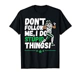 Don't Follow Me I Do Stupid Things, Rugby American Football T-Shirt