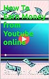 “How To Earn Money From Youtube” (English Edition)