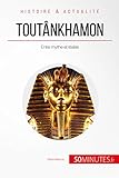 Toutânkhamon: Entre mythe et réalité (Grandes Personnalités t. 50) (French Edition)