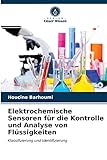 Elektrochemische Sensoren für die Kontrolle und Analyse von Flüssigkeiten: Klassifizierung und Identifizierung