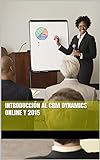 CRM Dynamics online y 2015: Introducción (Spanish Edition)