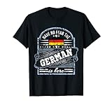 Deutschland T-Shirt - Have No Fear The German Is Here T-Shirt