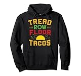 Tread Row Floor ist gleich Tacos - Lustiges Workout Pullover Hoodie