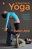It Takes Two to Yoga: Asanas for Couples & Partners