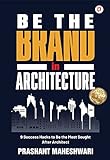 Be the Brand in Architecture: 9 Success Hacks to be the Most Sought After Architect (English Edition)