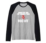 Annoy Me And I'm Turning Your Mic Off - Raglan