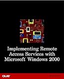 Implementing Remote Access Services with Microsoft Windows 2000