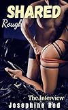The Interview - Shared Rough: Used, Dominated, MFMM, Interracial, Rough Men, Hardcore Public Erotica (The Dirty Pet Series Book 1) (English Edition)