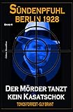Der Mörder tanzt kein Kasatschok: Sündenpfuhl Berlin 1928 - Band 4
