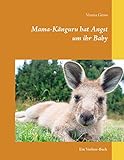 Mama-Känguru hat Angst um ihr Baby: Ein Vorlese-Buch